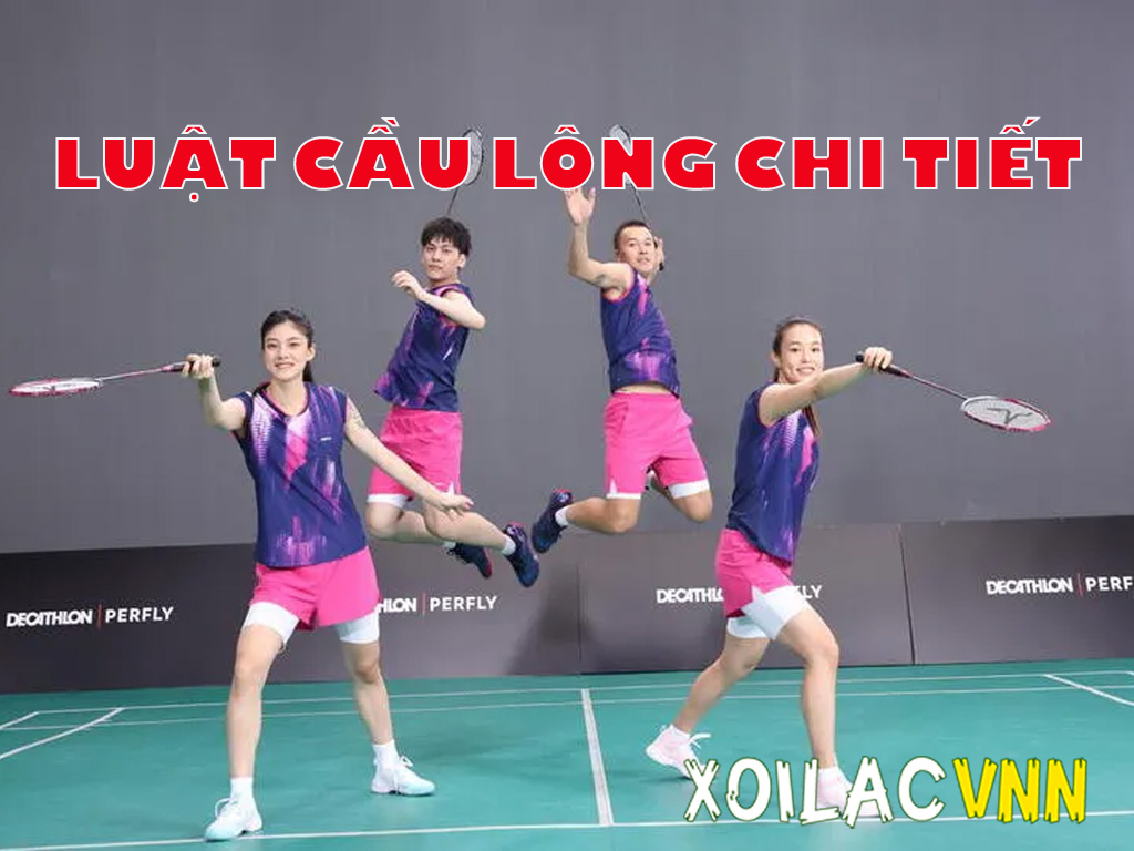 Luật cầu lông đầy đủ và chi tiết nhất: Quy định mới nhất từ BWF